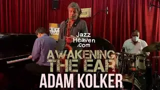 Adam Kolker: Awakening The Ear LIVE + Q&A JAZZHEAVEN.COM