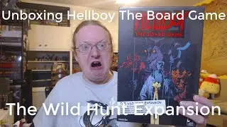 Unboxing Hellboy The Board Game The Wild Hunt Expansion