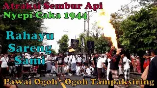 Atraksi Sembur Api Nyepi Caka 1944. Pawai Ogoh - Ogoh Tampaksiring 2022