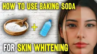 How to Use Baking Soda for Skin Whitening