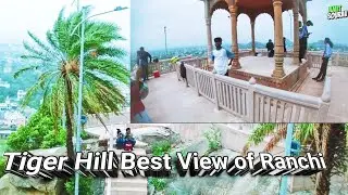 tiger hill best view of ranchi | Ranchi Tourism |  Best Hill | Ranchi View |