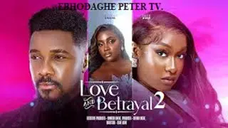 LOVE & BETRAYAL 2 - NIGERIA CHRISTIAN MOVIE...OCHIAGHA, FAITH DUKE, EWANE LEOLIDAS - #2025