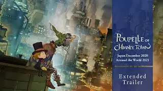 Poupelle of Chimney Town &ndash; Extended Trailer (Japan 2020/12/25, Worldwide 2021)