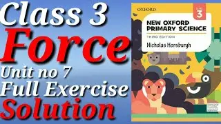 #Force || Unit no 7 || New Oxford Primary Science#Full Exercise Solution#Grade 3