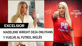 De OnlyFans a las canchas, Madelene Wright vuelve al futbol