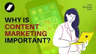 Why is Content Marketing Important?