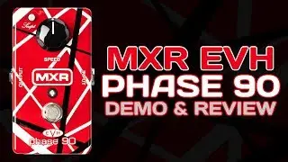 Педаль MXR EVH Phase 90 — обзор и демонстрация 4K