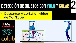 2. Descargar y cortar un Video de YouTube (Detección de objetos con YOLO y Google-COLAB)