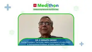 Watch Dr K Srinath Reddy live on Medithon on July 1, National Doctors' Day