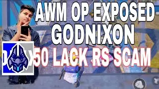 AWM OP EXPOSED GODNIXON | 50 LACK RS SCAM | PUBG MOBILE | Credit by AWM OP