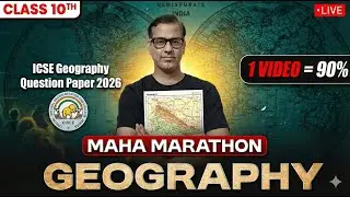 Maha Marathon Geography | Geography Maha Marathon | ICSE Class 10 | @sirtarunrupani​