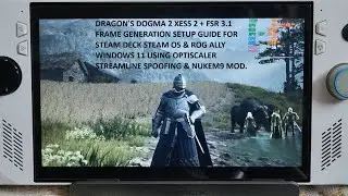 Dragon's Dogma II XeSS 2 + FSR 3.1 Frame Gen Setup Optiscaler Streamline Spoof Steam Deck & Rog Ally