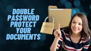 Double Password Protect Your Documents