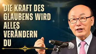 DAVID PAUL YONGGI CHO &ndash; Wie GLAUBE ALLES in Ihrem Leben ver&auml;ndern kann.