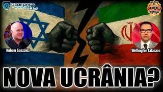 QUEM SER&Aacute; A NOVA UCR&Acirc;NIA? ISRAEL OU IR&Atilde;? | Rubem Gonzalez e Wellington Calasans ​
