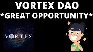 *BRAND NEW DAO* VORTEX DAO! *GREAT OPPORTUNITY RIGHT NOW!* (REVIEW)