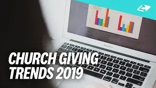 7 Church GIVING TRENDS To Watch In 2019