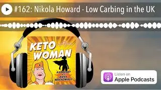 #162: Nikola Howard - Low Carbing in the UK