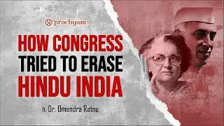 How Congress Tried to Rewrite India: Nehru, Indira, and the Secularization Agenda | Omendra Ratnū