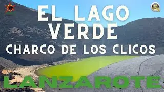 LAGO VERDE, CHARCO DE LOS CLICOS | LANZAROTE | Islas Canarias 🏝️🏝️🏝️