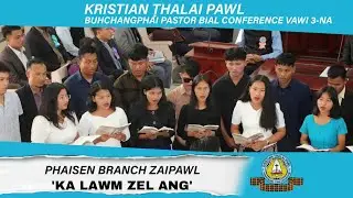 Phaisen Branch Zaipawl - Ka lâwm zêl ang