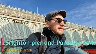 Brighton pier and Paradise park/ our Week Episode 58