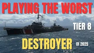 Playing The Worst Tier 8 Destroyer in World of Warships WOWS 2025