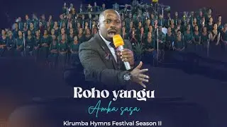 ROHO YANGU AMKA SASA - KAC Feat. Pr. Joshua Mbwambo. Live Performance in Kirumba Hymns Festival SII.