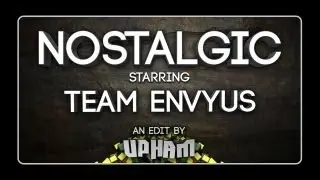 NOSTALGIC [Team Envyus] by iUpham