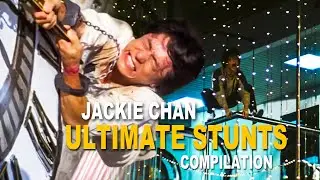 Jackie Chan ULTIMATE STUNTS Compilation