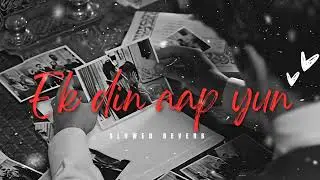 Ek din aap yun - lofi ( slowed+ reverb ) | lofi song | Kumar Sanu | Alka Yagnik