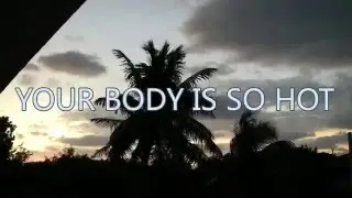 Sarantis Kremizakis - Your Body Is So Hot [ Lyrics Video ]