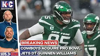 Cowboys Acquire Pro Bowl Jets DT Quinnen Williams For Multiple Picks | K&C Masterpiece