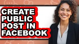 How to Create Public Post in Facebook (easy Method)