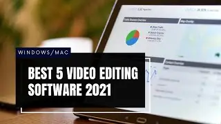 🔥BEST 5 VIDEO EDITING SOFTWARE 2021