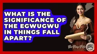 What Is The Significance Of The Egwugwu In Things Fall Apart? - The Prose Path