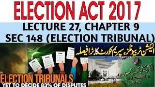 SEC 148 of ELECTION ACT, 2017 I PROCEDURE BEFORE ELECTION TRIBUNAL FOR TRIAL OF PETITIONS I ECP JOBS