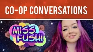 Co-Op Conversations: Miss Fushi Talks Gaming, Life, ASMR, and Potatoes