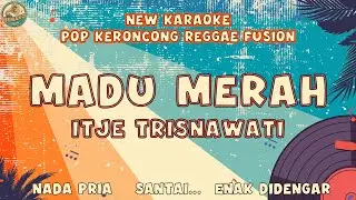MADU MERAH - KARAOKE || NADA PRIA COWOK || NEW KERONCONG REGGAE | DANGDUT NOSTALGIA | RETRO VIBES