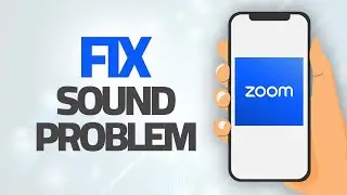 How To Fix Zoom App Sound Problem | Step By Step