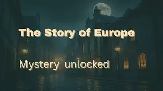 The Story of Europe | Mystery Unlocked 