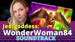Jedigoddess: Wonder Woman 84 Soundtrack Review
