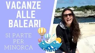 VACANZE ALLE BALEARI - MINORCA - TOUR