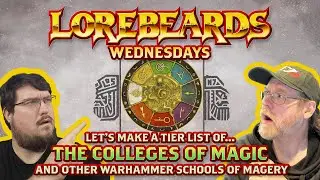 LOREBEARDS RATE THE COLLEGES OF MAGIC IN WARHAMMER!