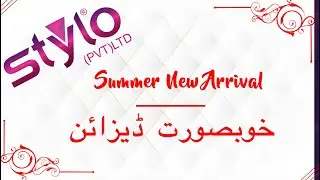 Stylo Summer New Arrival | Sab Ke Choice
