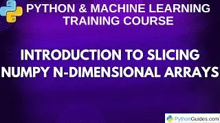 Introduction to Slicing NumPy n-Dimensional Arrays