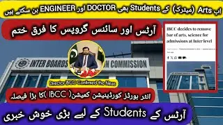 IBCC New Policy  / Arts Students Can Now Take Pre-Medical, Pre-Engineering & ICS |  