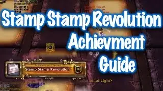 Jessiehealz - Stamp Stamp Revolution Achievement Guide (World of Warcraft)