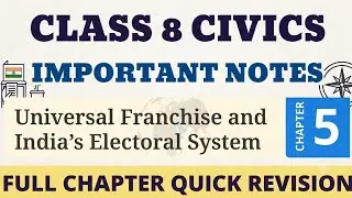 Best Notes Class 8 Universal Adult Franchise & India's Electoral System / Civics Notes New NCERT