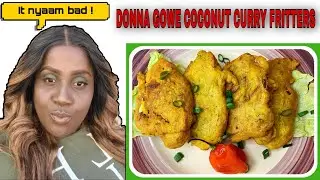 DONNA GOWE COCONUT CURRY FRITTERS | HOW TO MAKE JAMAICAN SALTFISH FRITTERS WITH A TWIST